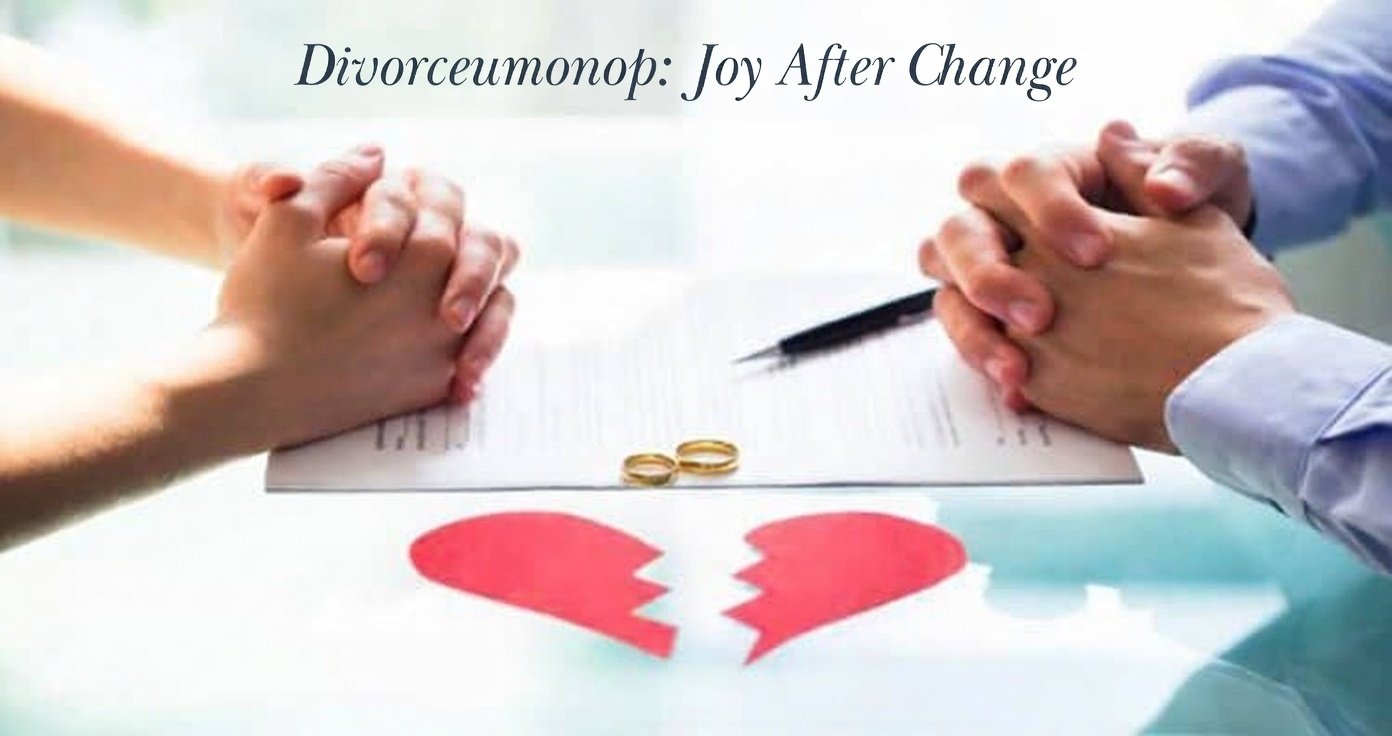 Divorceoumonop: Joy After Change