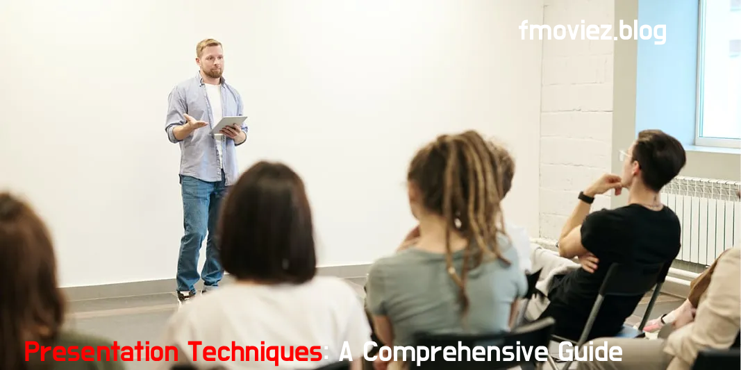 Presentation Techniques: A Comprehensive Guide